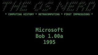 First impressions - Microsoft Bob